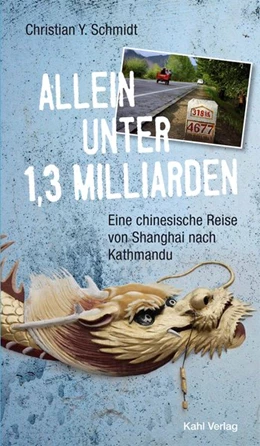 Abbildung von Schmidt | Allein unter 1,3 Milliarden: Eine chinesische Reise von Shanghai bis Kathmandu | 1. Auflage | 2014 | beck-shop.de
