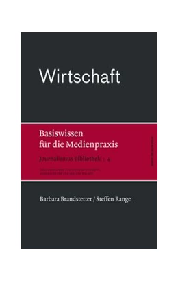 Abbildung von Brandstetter / Range | Wirtschaft. Basiswissen für die Medienpraxis | 1. Auflage | 2017 | 4 | beck-shop.de