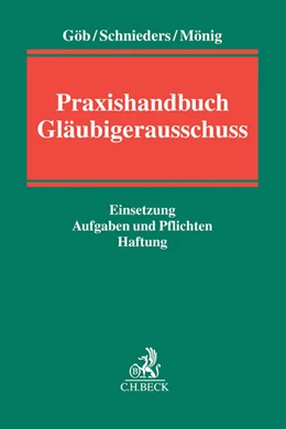 Abbildung von Göb / Schnieders | Praxishandbuch Gläubigerausschuss | 1. Auflage | 2016 | beck-shop.de