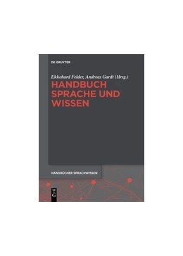 Abbildung von Felder / Gardt | Handbücher Sprachwissen 1. Handbuch Sprache und Wissen | 1. Auflage | 2014 | beck-shop.de