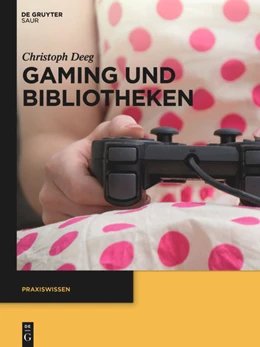 Abbildung von Deeg | Gaming und Bibliotheken | 1. Auflage | 2014 | beck-shop.de