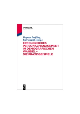 Abbildung von Preißing / Kolb | Erfolgreiches Personalmanagement im demografischen Wandel - Die Praxisbeispiele | 1. Auflage | 2014 | beck-shop.de