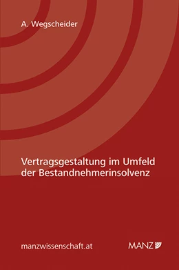 Abbildung von Wegscheider | Vertragsgestaltung im Umfeld der Bestandnehmerinsolvenz | 1. Auflage | 2014 | beck-shop.de