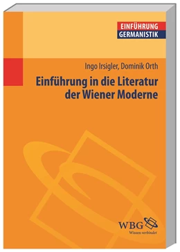 Abbildung von Irsigler / Grimm | Einführung in die Literatur der Wiener Moderne | 1. Auflage | 2015 | beck-shop.de