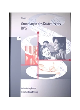 Abbildung von Scherer | Grundlagen des Kostenrechts - RVG | 17. Auflage | 2015 | beck-shop.de