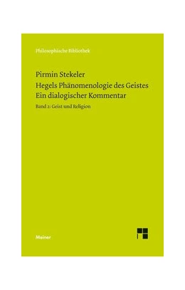 Abbildung von Stekeler | Hegels Phänomenologie des Geistes. Ein dialogischer Kommentar. Band 2 | 1. Auflage | 2014 | beck-shop.de