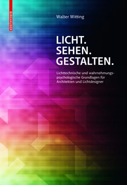 Abbildung von Witting | Licht. Sehen. Gestalten. | 1. Auflage | 2014 | beck-shop.de