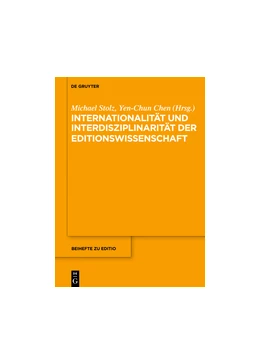 Abbildung von Stolz / Chen | Internationalität und Interdisziplinarität der Editionswissenschaft | 1. Auflage | 2014 | beck-shop.de