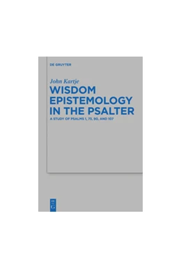 Abbildung von Kartje | Wisdom Epistemology in the Psalter | 1. Auflage | 2014 | beck-shop.de