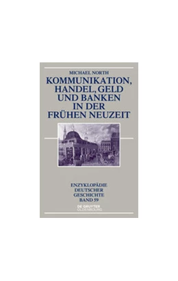 Abbildung von North | Kommunikation, Handel, Geld und Banken in der Frühen Neuzeit | 2. Auflage | 2014 | beck-shop.de