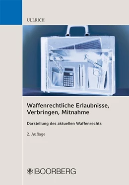 Abbildung von Ullrich | Waffenrechtliche Erlaubnisse, Verbringen, Mitnahme | 2. Auflage | 2014 | beck-shop.de