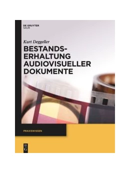 Abbildung von Deggeller | Bestandserhaltung audiovisueller Dokumente | 1. Auflage | 2014 | beck-shop.de