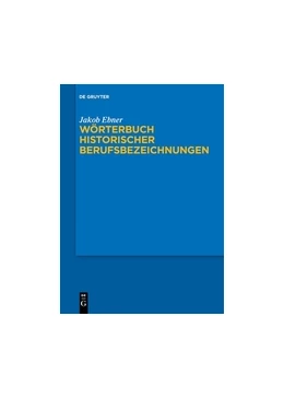 Abbildung von Ebner | Wörterbuch historischer Berufsbezeichnungen | 1. Auflage | 2015 | beck-shop.de