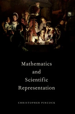 Abbildung von Pincock | Mathematics and Scientific Representation | 1. Auflage | 2014 | beck-shop.de