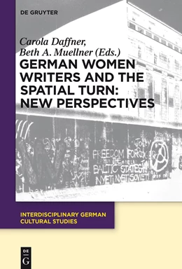 Abbildung von Daffner / Muellner | German Women Writers and the Spatial Turn: New Perspectives | 1. Auflage | 2015 | 17 | beck-shop.de