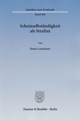 Abbildung von Lanzinner | Scheinselbständigkeit als Straftat | 1. Auflage | 2014 | 269 | beck-shop.de