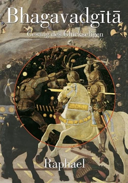 Abbildung von Raphael | Bhagavadgita: Gesang des Glückseligen | 1. Auflage | 2014 | beck-shop.de