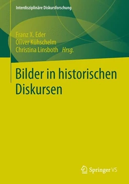 Abbildung von Eder / Kühschelm | Bilder in historischen Diskursen | 1. Auflage | 2014 | beck-shop.de