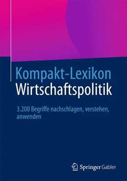 Abbildung von Springer Fachmedien Wiesbaden | Kompakt-Lexikon Wirtschaftspolitik | 1. Auflage | 2014 | beck-shop.de