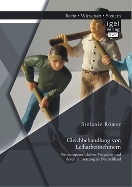 Abbildung von Römer | Gleichbehandlung von Leiharbeitnehmern: Die europarechtlichen Vorgaben und deren Umsetzung in Deutschland | 1. Auflage | 2014 | beck-shop.de