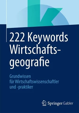 Abbildung von Springer Fachmedien Wiesbaden | 222 Keywords Wirtschaftsgeografie | 1. Auflage | 2014 | beck-shop.de