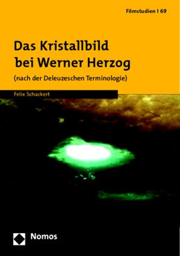 Abbildung von Schackert | Das Kristallbild bei Werner Herzog | 1. Auflage | 2014 | 69 | beck-shop.de