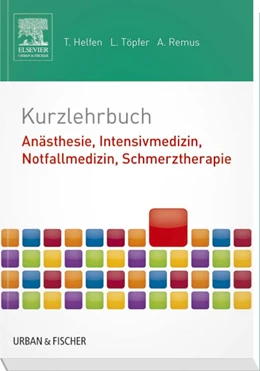 Abbildung von Töpfer / Helfen | Kurzlehrbuch Anästhesie, Intensivmedizin, Notfallmedizin, Schmerztherapie | 1. Auflage | 2014 | beck-shop.de