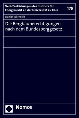 Abbildung von Wörheide | Die Bergbauberechtigungen nach dem Bundesberggesetz | 1. Auflage | 2014 | 179 | beck-shop.de