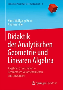 Abbildung von Henn / Filler | Didaktik der Analytischen Geometrie und Linearen Algebra | 1. Auflage | 2015 | beck-shop.de