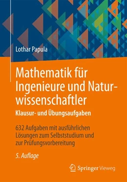 Abbildung von Papula | Mathematik für Ingenieure und Naturwissenschaftler - Klausur- und Übungsaufgaben | 5. Auflage | 2018 | beck-shop.de