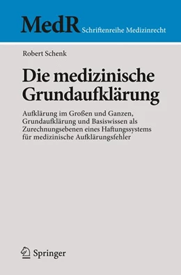 Abbildung von Schenk | Die medizinische Grundaufklärung | 1. Auflage | 2015 | beck-shop.de