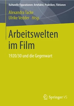 Abbildung von Tacke / Vedder | Arbeitswelten im Film | 1. Auflage | 2024 | beck-shop.de