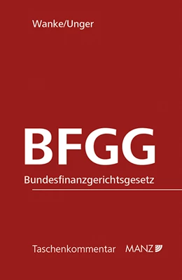 Abbildung von Wanke / Unger | BFGG - Bundesfinanzgerichtsgesetz | 1. Auflage | 2014 | beck-shop.de