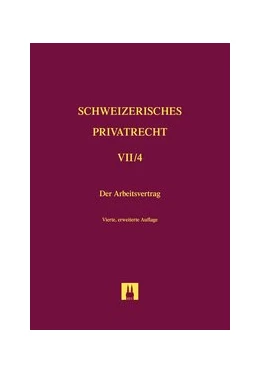 Abbildung von Schweizerisches Privatrecht, Band VII/4: Obligationenrecht - Besonderer Teil. Teilband 4: Der Arbeitsvertrag | 4. Auflage | 2014 | beck-shop.de