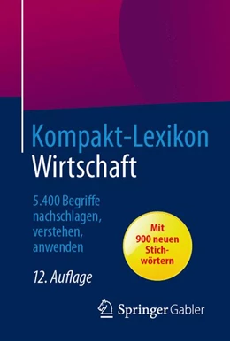 Abbildung von Springer Fachmedien Wiesbaden (Hrsg.) | Kompakt-Lexikon Wirtschaft | 12. Auflage | 2014 | beck-shop.de