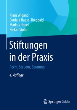 Abbildung von Wigand / Haase-Theobald | Stiftungen in der Praxis | 4. Auflage | 2015 | beck-shop.de