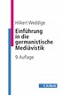 Cover: Weddige, Hilkert, Einführung in die germanistische Mediävistik