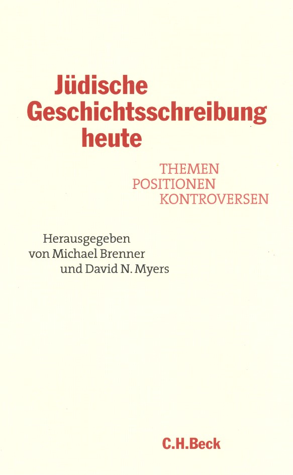 Cover: Brenner, Michael / Myers, David N., Jüdische Geschichtsschreibung heute