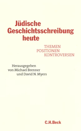 Abbildung von Brenner, Michael / Myers, David N. | Jüdische Geschichtsschreibung heute | 1. Auflage | 2002 | beck-shop.de