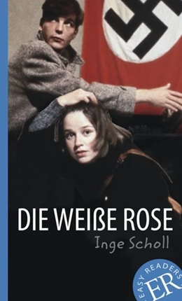 Abbildung von Scholl | Die Weiße Rose | 1. Auflage | 2014 | beck-shop.de