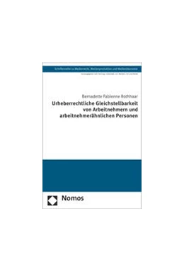 Abbildung von Rothhaar | Urheberrechtliche Gleichstellbarkeit von Arbeitnehmern und arbeitnehmerähnlichen Personen | 1. Auflage | 2014 | 30 | beck-shop.de