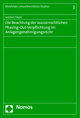 Abbildung von Pieper | Die Beachtung der wasserrechtlichen Phasing-Out-Verpflichtung im Anlagengenehmigungsrecht | 1. Auflage | 2014 | 3 | beck-shop.de