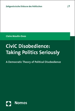 Abbildung von Moulin-Doos | CiviC Disobedience: Taking Politics Seriously | 1. Auflage | 2015 | 7 | beck-shop.de