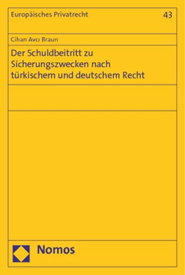 Abbildung von Avci Braun | Der Schuldbeitritt zu Sicherungszwecken nach türkischem und deutschem Recht | 1. Auflage | 2014 | 43 | beck-shop.de