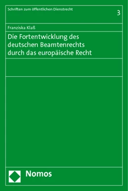 Abbildung von Klaß | Die Fortentwicklung des deutschen Beamtenrechts durch das europäische Recht | 1. Auflage | 2014 | 3 | beck-shop.de