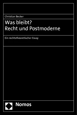 Abbildung von Becker | Was bleibt? Recht und Postmoderne | 1. Auflage | 2014 | beck-shop.de