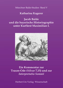 Abbildung von Kagerer | Jacob Balde und die bayerische Historiographie unter Kurfürst Maximilian I. | 1. Auflage | 2014 | 5 | beck-shop.de