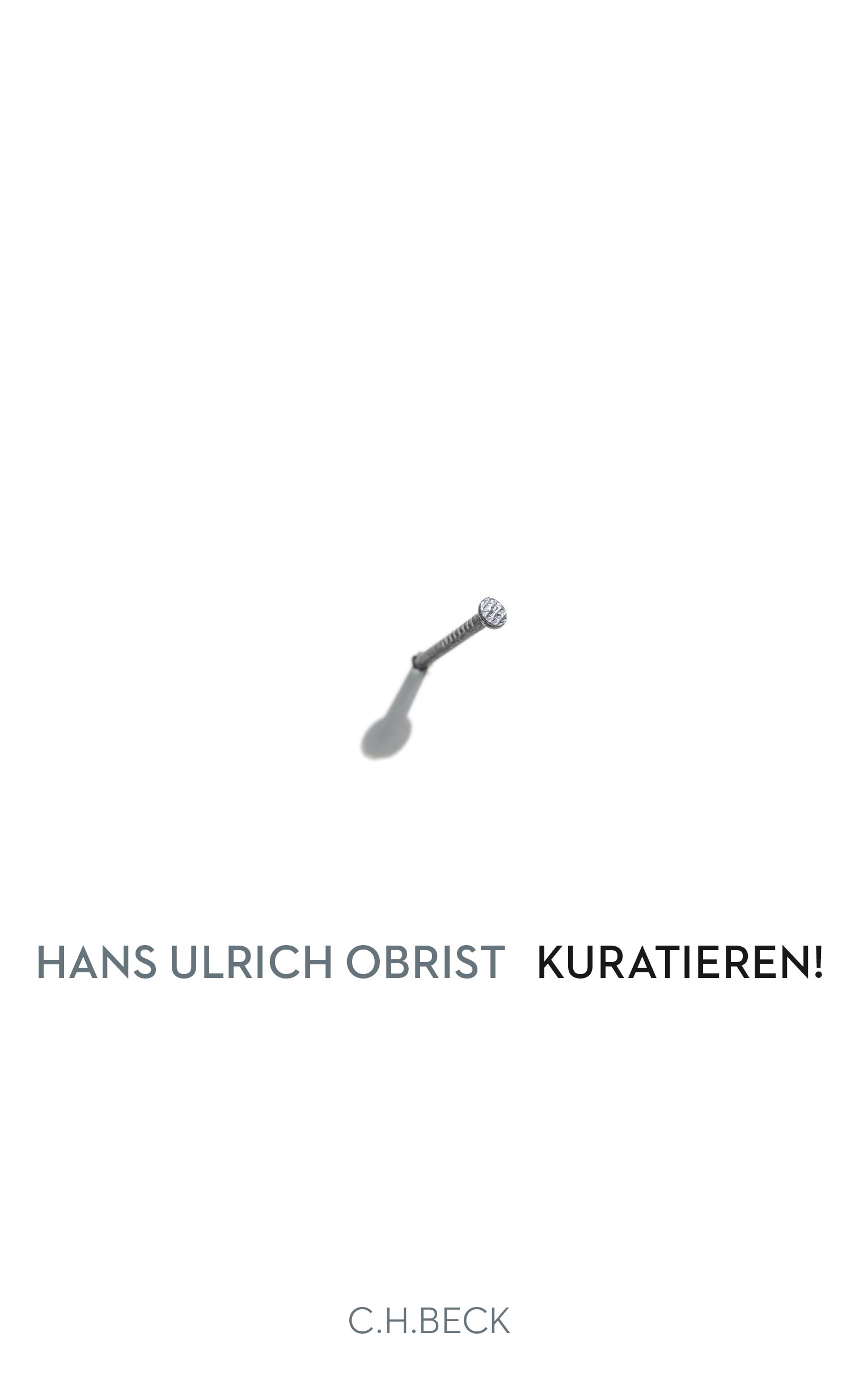 Cover: Obrist, Hans Ulrich, Kuratieren!