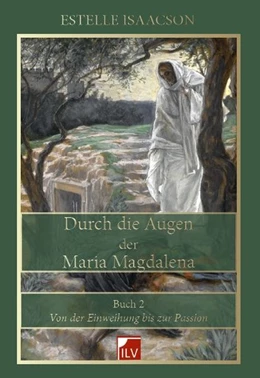 Abbildung von Isaacson | Durch die Augen der Maria Magdalena, Buch 2 | 1. Auflage | 2014 | beck-shop.de