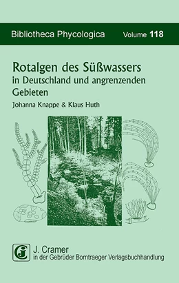 Abbildung von Knappe / Huth | Rotalgen des Süßwassers in Deutschland und in angrenzenden Gebieten | 1. Auflage | 2014 | 118 | beck-shop.de